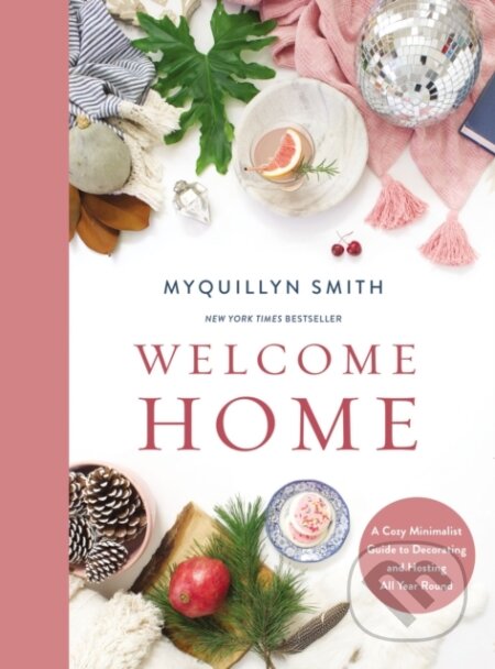 Kniha: Welcome Home (Smith Myquillyn). Zondervan, 2020 Kniha: Welcome Home (Smith Myquillyn). Zondervan, 2020