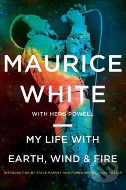 Kniha: My Life with Earth, Wind & Fire (Maurice White). Amistad, 2018 Kniha: My Life with Earth, Wind & Fire (Maurice White). Amistad, 2018