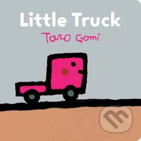 Kniha: Little Truck (Taro Gomi). Chronicle Books, 2018 Kniha: Little Truck (Taro Gomi). Chronicle Books, 2018