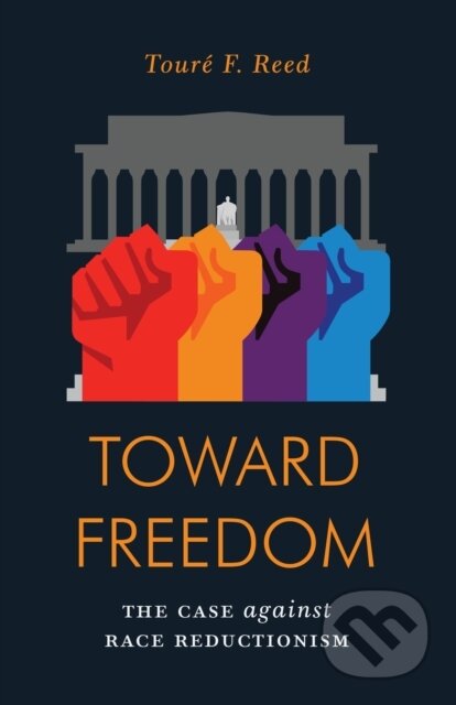 Kniha: Toward Freedom (Toure F Reed). Verso, 2020 Kniha: Toward Freedom (Toure F Reed). Verso, 2020