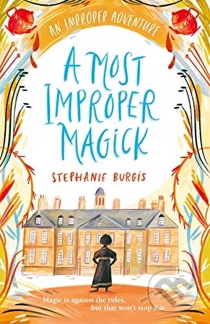 Kniha: A Most Improper Magick: An Improper Adventure 1 (Stephanie Burgis). Piccadilly, 2020 Kniha: A Most Improper Magick: An Improper Adventure 1 (Stephanie Burgis). Piccadilly, 2020