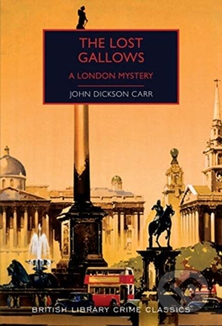 Kniha: The Lost Gallows (John Dickson Carr). British Library, 2020 Kniha: The Lost Gallows (John Dickson Carr). British Library, 2020