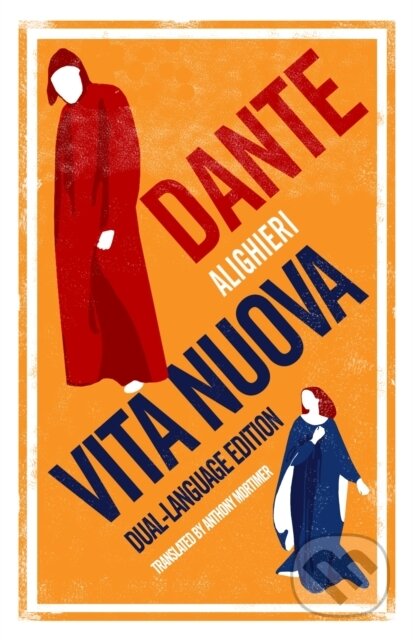 Kniha: Vita Nuova: Dual Language (Alighieri Dante). Alma Classics, 2017 Kniha: Vita Nuova: Dual Language (Alighieri Dante). Alma Classics, 2017
