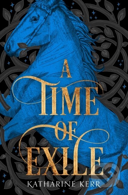 Kniha: A Time of Exile (Katharine Kerr). HarperCollins, 2019 Kniha: A Time of Exile (Katharine Kerr). HarperCollins, 2019
