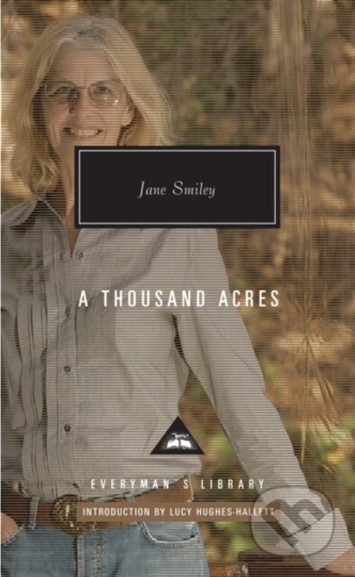 Kniha: A Thousand Acres (Jane Smiley). Everyman, 2018 Kniha: A Thousand Acres (Jane Smiley). Everyman, 2018