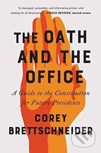 Kniha: The Oath and the Office (Corey Brettschneider). WW Norton & Co, 2019 Kniha: The Oath and the Office (Corey Brettschneider). WW Norton & Co, 2019
