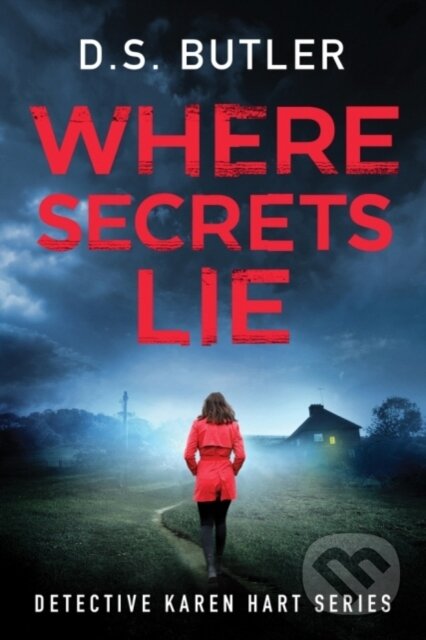 Kniha: Where Secrets Lie (D. S. Butler). Thomas & Mercer, 2019 Kniha: Where Secrets Lie (D. S. Butler). Thomas & Mercer, 2019