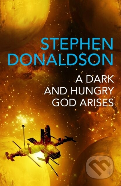 Kniha: A Dark and Hungry God Arises (Stephen Donaldson). Gollancz, 2019 Kniha: A Dark and Hungry God Arises (Stephen Donaldson). Gollancz, 2019