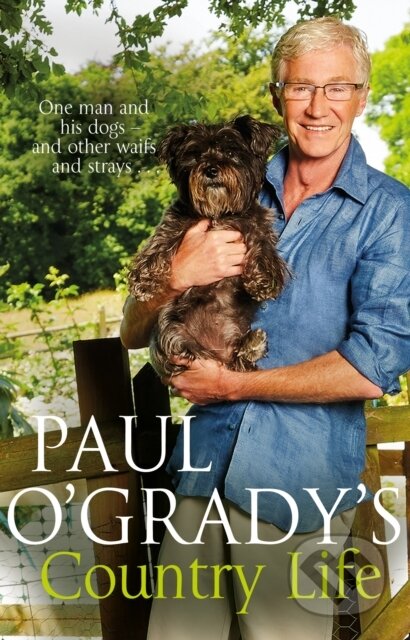 Kniha: Paul O'Grady's Country Life (Paul O'grady). Corgi Books, 2018 Kniha: Paul O'Grady's Country Life (Paul O'grady). Corgi Books, 2018