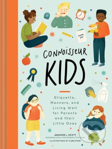Kniha: Connoisseur Kids (Jennifer L. Scott). Chronicle Books, 2019 Kniha: Connoisseur Kids (Jennifer L. Scott). Chronicle Books, 2019