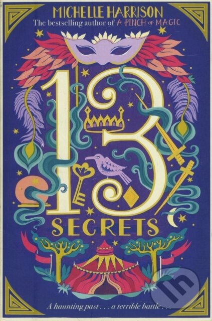 Kniha: THIRTEEN SECRETS PA (Michelle Harrison). Simon & Schuster, 2020 Kniha: THIRTEEN SECRETS PA (Michelle Harrison). Simon & Schuster, 2020