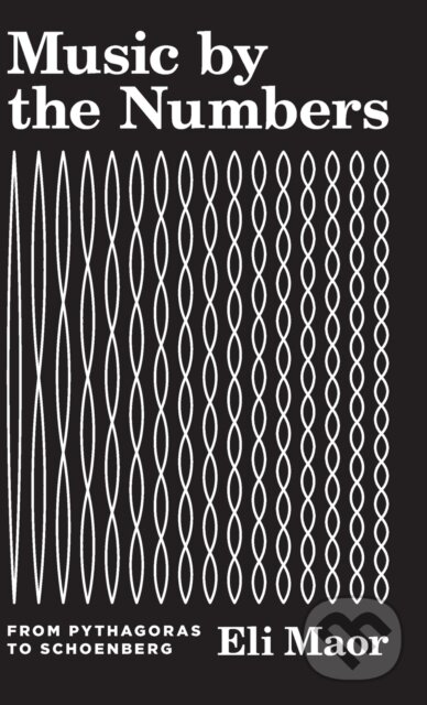 Kniha: Music by the Numbers (Eli Maor). Princeton University Press, 2018 Kniha: Music by the Numbers (Eli Maor). Princeton University Press, 2018