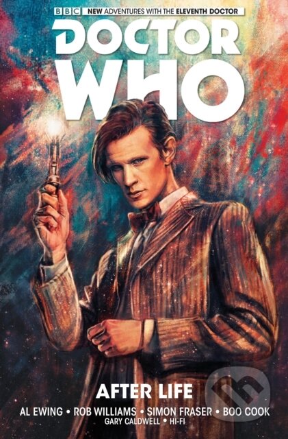 Kniha: Doctor Who: The Eleventh Doctor Vol. 1: After Life (Al Ewing a Rob Williams). , 2018 Kniha: Doctor Who: The Eleventh Doctor Vol. 1: After Life (Al Ewing a Rob Williams). , 2018