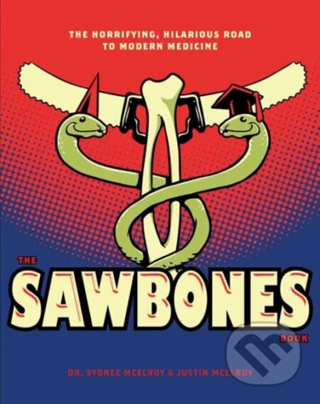 Kniha: Sawbones (Dr. Sydnee McElroy a Justin McElroy). , 2018 Kniha: Sawbones (Dr. Sydnee McElroy a Justin McElroy). , 2018