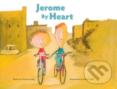 Kniha: Jerome By Heart (Thomas Scotto). Enchanted Lion, 2018 Kniha: Jerome By Heart (Thomas Scotto). Enchanted Lion, 2018