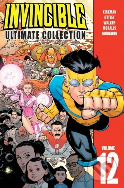 Kniha: Invincible: The Ultimate Collection Volume 12 (Robert Kirkman). Image Comics, 2018 Kniha: Invincible: The Ultimate Collection Volume 12 (Robert Kirkman). Image Comics, 2018