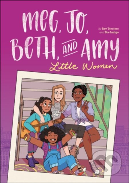 Kniha: Meg, Jo, Beth, and Amy: A Graphic Novel (Bre Indigo a Rey Terciero). Little, Brown Young Readers, 2019 Kniha: Meg, Jo, Beth, and Amy: A Graphic Novel (Bre Indigo a Rey Terciero). Little, Brown Young Readers, 2019
