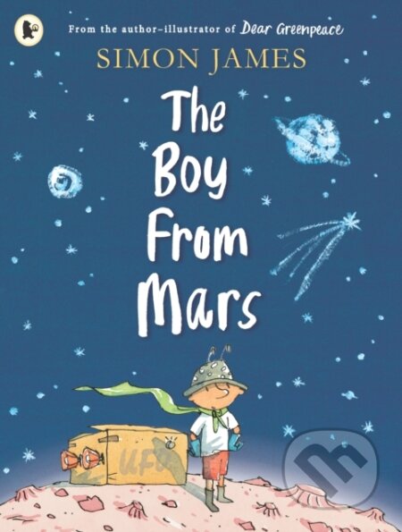 Kniha: The Boy from Mars (Simon James). Walker books, 2019 Kniha: The Boy from Mars (Simon James). Walker books, 2019