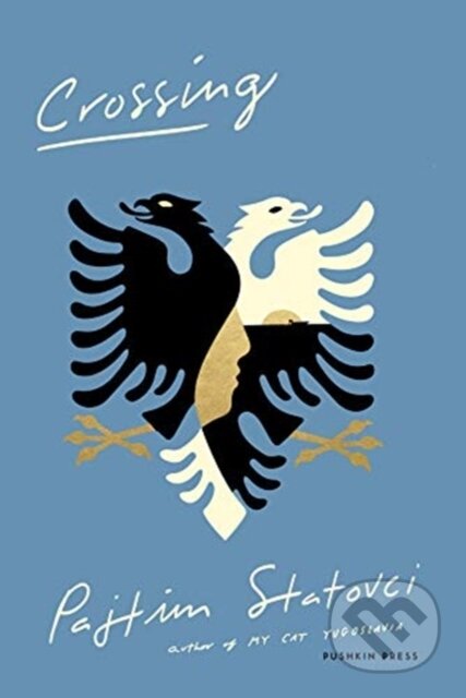 Kniha: Crossing (Pajtim Statovci). Pushkin Press, 2019 Kniha: Crossing (Pajtim Statovci). Pushkin Press, 2019