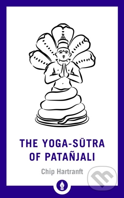 Kniha: The Yoga-Sutra of Patanjali (Chip Hartranft). , 2019 Kniha: The Yoga-Sutra of Patanjali (Chip Hartranft). , 2019