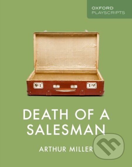 Kniha: Oxford Playscripts: Death of a Salesman (Arthur Miller). Oxford University Press, 2019 Kniha: Oxford Playscripts: Death of a Salesman (Arthur Miller). Oxford University Press, 2019