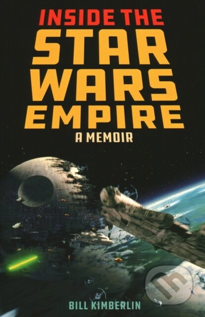 Kniha: Inside the Star Wars Empire (Bill Kimberlin). Lyons Press, 2020 Kniha: Inside the Star Wars Empire (Bill Kimberlin). Lyons Press, 2020