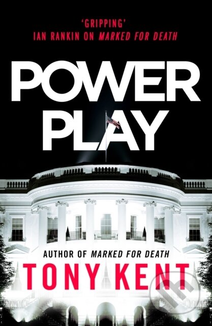 Kniha: Power Play (Tony Kent). Elliott and Thompson, 2020 Kniha: Power Play (Tony Kent). Elliott and Thompson, 2020