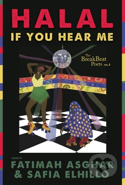 Kniha: The BreakBeat Poets Vol. 3 (Fatimah Asghar a Safia Elhillo). Haymarket Books, 2019 Kniha: The BreakBeat Poets Vol. 3 (Fatimah Asghar a Safia Elhillo). Haymarket Books, 2019