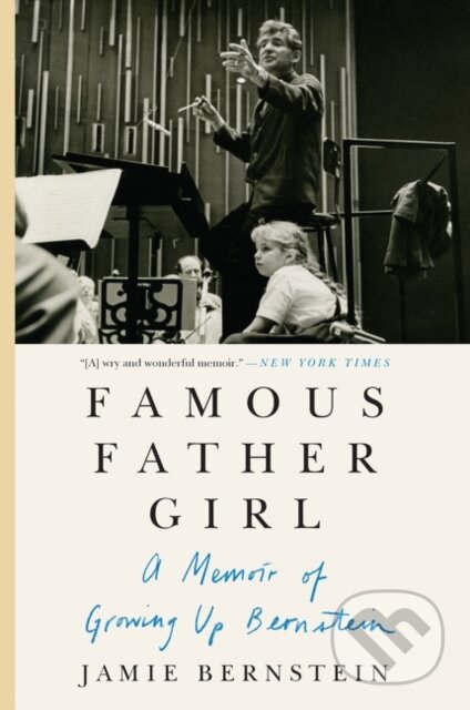 Kniha: Famous Father Girl (Jamie Bernstein). HarperCollins, 2019 Kniha: Famous Father Girl (Jamie Bernstein). HarperCollins, 2019