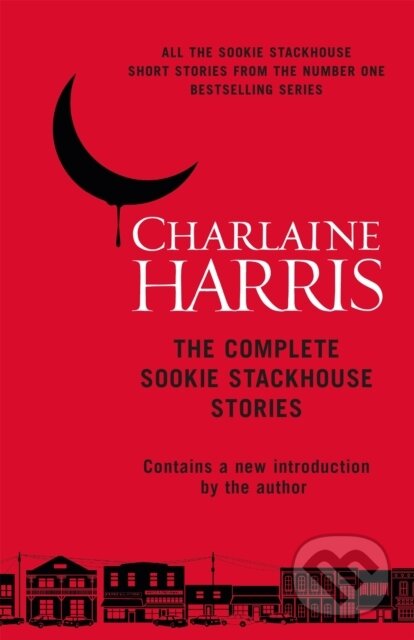 Kniha: The Complete Sookie Stackhouse Stories (Charlaine Harris). Gollancz, 2020 Kniha: The Complete Sookie Stackhouse Stories (Charlaine Harris). Gollancz, 2020