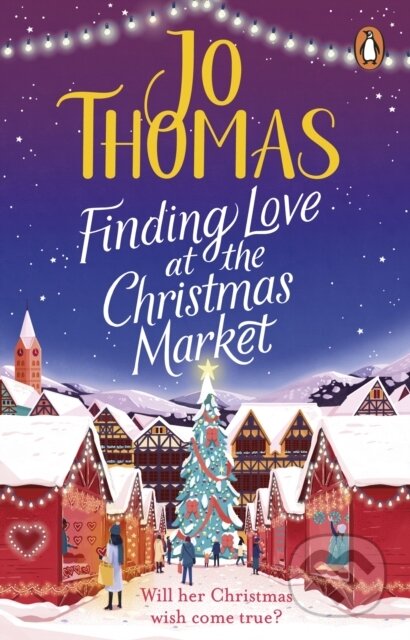 Kniha: Finding Love at the Christmas Market (Jo Thomas). Corgi Books, 2020 Kniha: Finding Love at the Christmas Market (Jo Thomas). Corgi Books, 2020