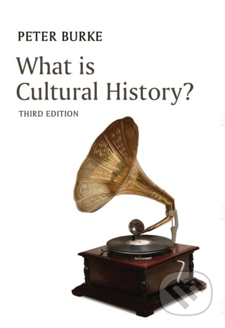 Kniha: What is Cultural History? (Peter Burke). Polity Press, 2018 Kniha: What is Cultural History? (Peter Burke). Polity Press, 2018