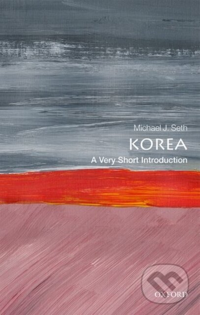 Kniha: Korea (Michael J. Seth). Oxford University Press, 2020 Kniha: Korea (Michael J. Seth). Oxford University Press, 2020