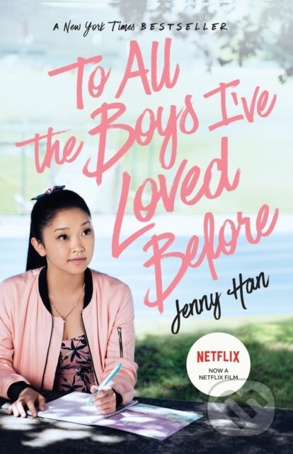 Kniha: To All the Boys I've Loved Before (Jenny Han). Simon & Schuster Books for Young Readers, 2018 Kniha: To All the Boys I've Loved Before (Jenny Han). Simon & Schuster Books for Young Readers, 2018