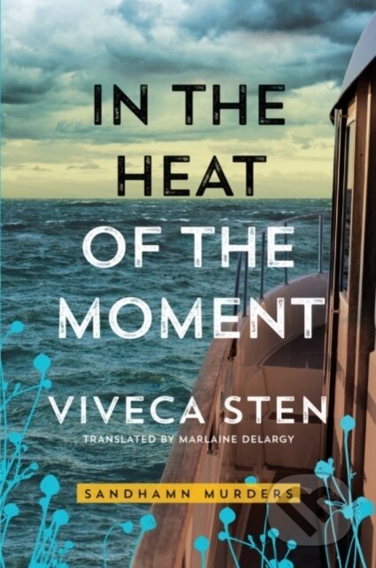 Kniha: In the Heat of the Moment (Viveca Sten). , 2018 Kniha: In the Heat of the Moment (Viveca Sten). , 2018