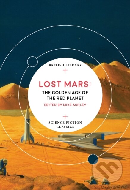 Kniha: Lost Mars (Mike (Ed) Ashley). British Library, 2018 Kniha: Lost Mars (Mike (Ed) Ashley). British Library, 2018