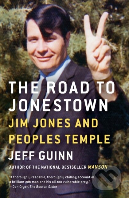 Kniha: The Road to Jonestown (Jeff Guinn). Simon & Schuster, 2018 Kniha: The Road to Jonestown (Jeff Guinn). Simon & Schuster, 2018