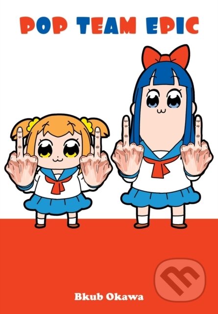 Kniha: Pop Team Epic (Bkub Okawa). Vertical, 2018 Kniha: Pop Team Epic (Bkub Okawa). Vertical, 2018
