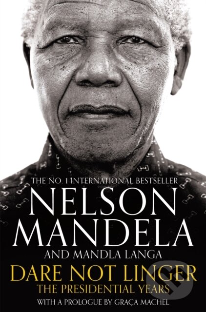 Kniha: Dare Not Linger (Mandla Langa a Nelson Mandela). MacMillan, 2018 Kniha: Dare Not Linger (Mandla Langa a Nelson Mandela). MacMillan, 2018