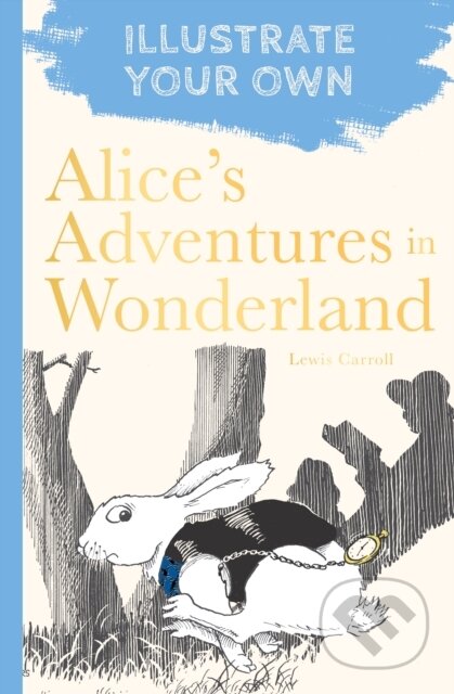 Kniha: Alice's Adventures in Wonderland (Lewis Carroll). The History Press, 2020 Kniha: Alice's Adventures in Wonderland (Lewis Carroll). The History Press, 2020