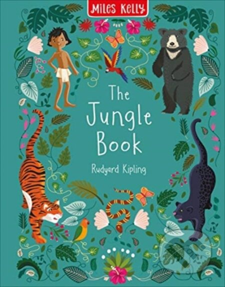 Kniha: The Jungle Book (Rudyard Kipling). Miles Kelly Publishing, 2020 Kniha: The Jungle Book (Rudyard Kipling). Miles Kelly Publishing, 2020