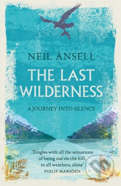 Kniha: The Last Wilderness (Neil Ansell). Tinder, 2018 Kniha: The Last Wilderness (Neil Ansell). Tinder, 2018