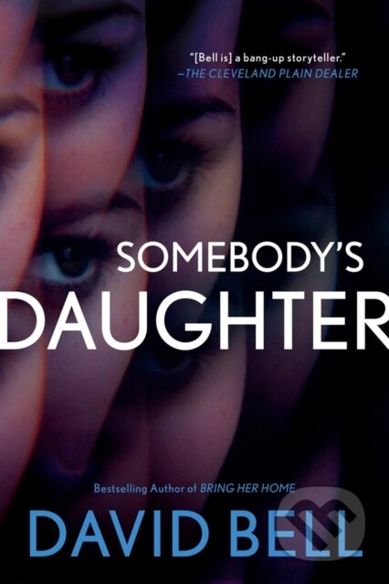 Kniha: Somebody's Daughter (David Bell). , 2018 Kniha: Somebody's Daughter (David Bell). , 2018