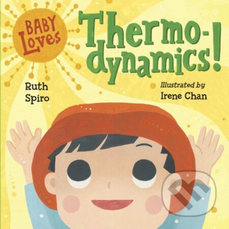 Kniha: Baby Loves Thermodynamics! (Ruth Spiro). , 2017 Kniha: Baby Loves Thermodynamics! (Ruth Spiro). , 2017