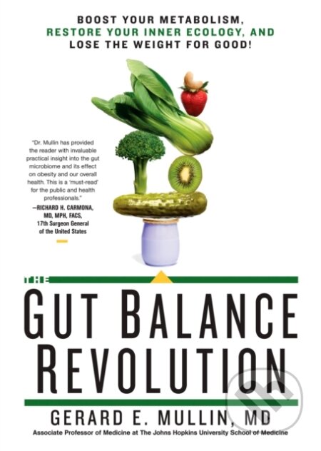 Kniha: The Gut Balance Revolution (Gerard E. Mullin). Rodale Press, 2017 Kniha: The Gut Balance Revolution (Gerard E. Mullin). Rodale Press, 2017