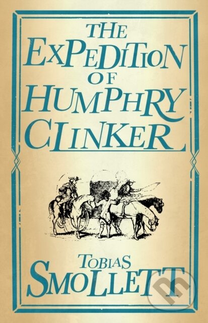 Kniha: The Expedition of Humphry Clinker (Tobias Smollett). Alma Classics, 2020 Kniha: The Expedition of Humphry Clinker (Tobias Smollett). Alma Classics, 2020