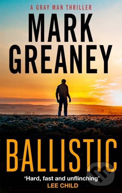 Kniha: Ballistic (Mark Greaney). Sphere, 2019 Kniha: Ballistic (Mark Greaney). Sphere, 2019