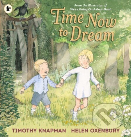Kniha: Time Now to Dream (Timothy Knapman). Walker books, 2018 Kniha: Time Now to Dream (Timothy Knapman). Walker books, 2018