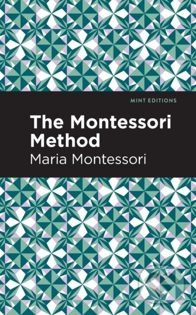 Kniha: The Montessori Method (Maria Montessori). , 2021 Kniha: The Montessori Method (Maria Montessori). , 2021