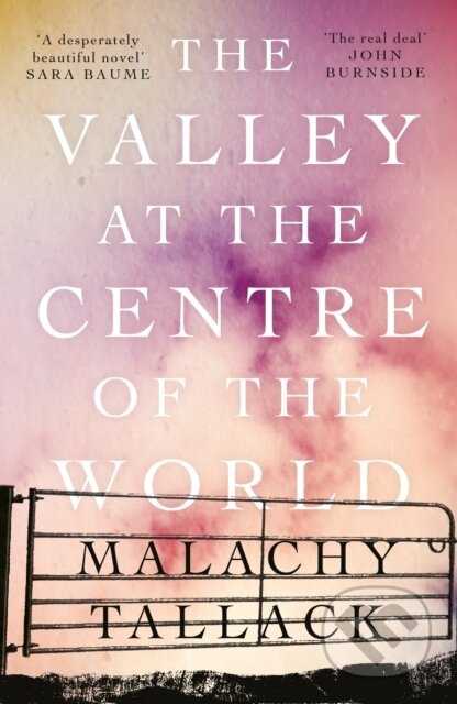 Kniha: The Valley at the Centre of the World (Malachy Tallack). Canongate Books, 2019 Kniha: The Valley at the Centre of the World (Malachy Tallack). Canongate Books, 2019